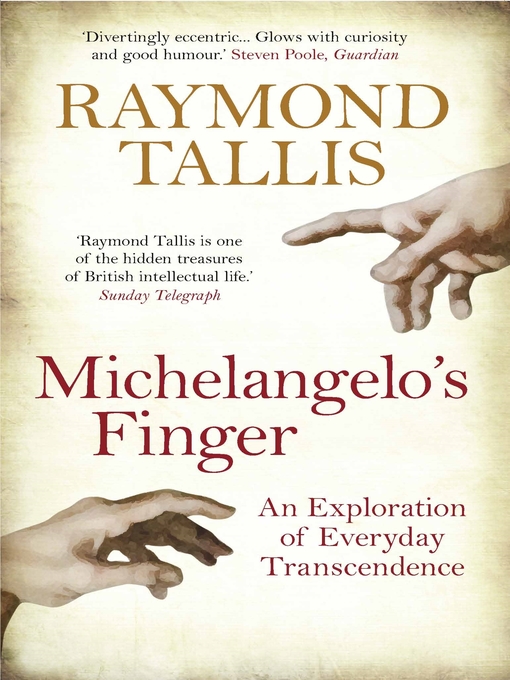 Title details for Michelangelo's Finger by Raymond Tallis - Available